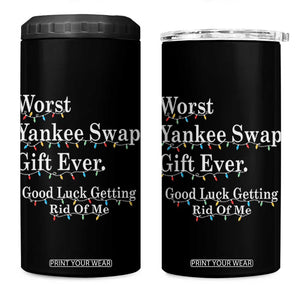 Worst Yankee Swap Gift Ever Good Luck Getting Rid Of Me 4 in 1 Can Cooler Tumbler Christmas Gift Exchange TS11 One Size: 16 oz Black Print Your Wear