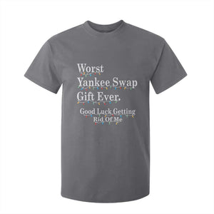 Worst Yankee Swap Gift Ever Good Luck Getting Rid Of Me T Shirt For Kid Christmas Gift Exchange TS11 Charcoal Print Your Wear