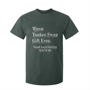 Worst Yankee Swap Gift Ever Good Luck Getting Rid Of Me T Shirt For Kid Christmas Gift Exchange TS11 Dark Forest Green Print Your Wear