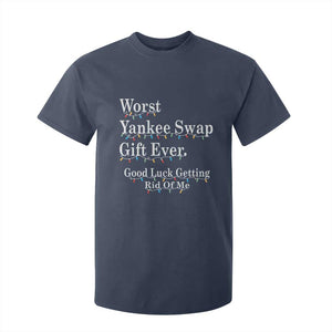 Worst Yankee Swap Gift Ever Good Luck Getting Rid Of Me T Shirt For Kid Christmas Gift Exchange TS11 Navy Print Your Wear