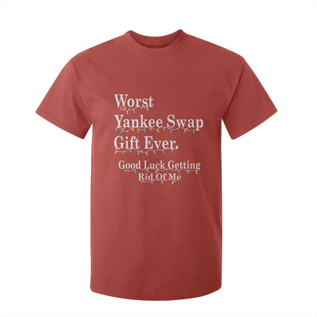 Worst Yankee Swap Gift Ever Good Luck Getting Rid Of Me T Shirt For Kid Christmas Gift Exchange TS11 Red Print Your Wear