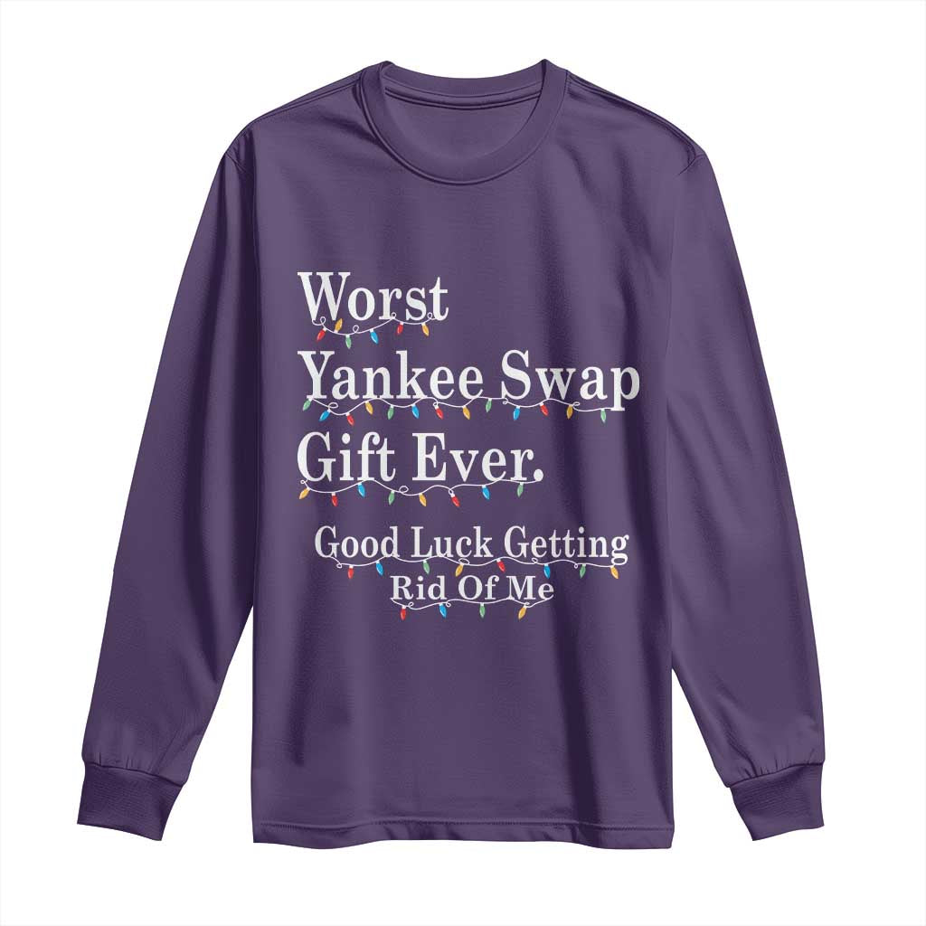 Worst Yankee Swap Gift Ever Good Luck Getting Rid Of Me Long Sleeve Shirt Christmas Gift Exchange TS11 Purple Print Your Wear