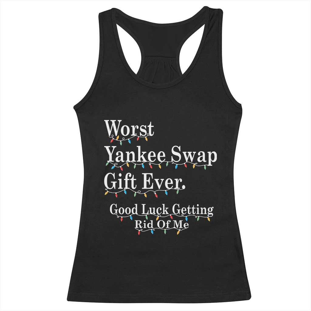 Worst Yankee Swap Gift Ever Good Luck Getting Rid Of Me Racerback Tank Top Christmas Gift Exchange TS11 Black Print Your Wear