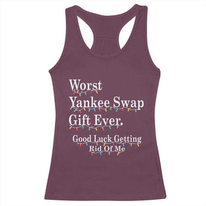 Worst Yankee Swap Gift Ever Good Luck Getting Rid Of Me Racerback Tank Top Christmas Gift Exchange TS11 Maroon Print Your Wear