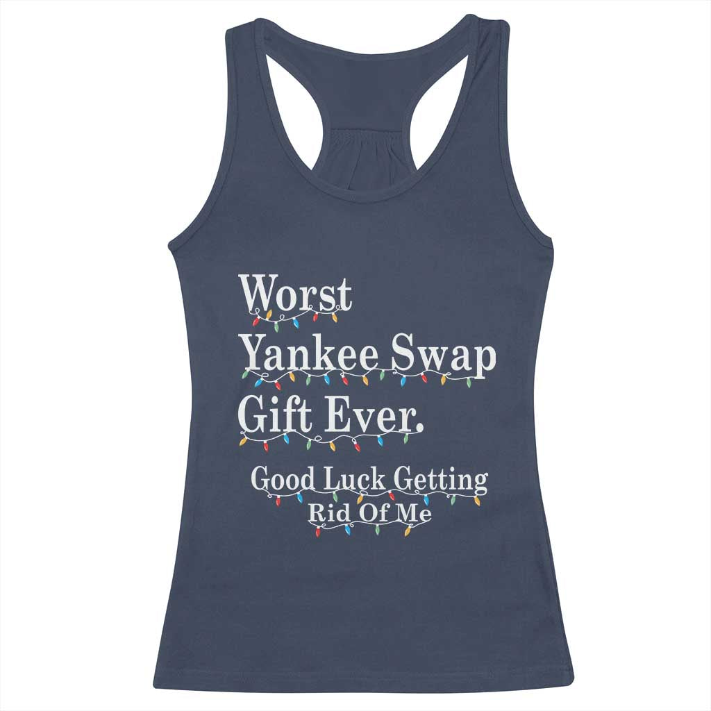 Worst Yankee Swap Gift Ever Good Luck Getting Rid Of Me Racerback Tank Top Christmas Gift Exchange TS11 Navy Print Your Wear