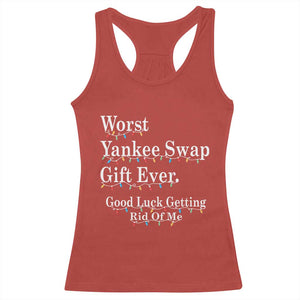 Worst Yankee Swap Gift Ever Good Luck Getting Rid Of Me Racerback Tank Top Christmas Gift Exchange TS11 Red Print Your Wear