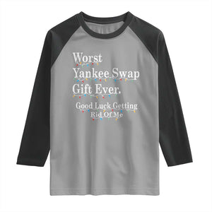 Worst Yankee Swap Gift Ever Good Luck Getting Rid Of Me Raglan Shirt Christmas Gift Exchange TS11 Sport Gray Black Print Your Wear