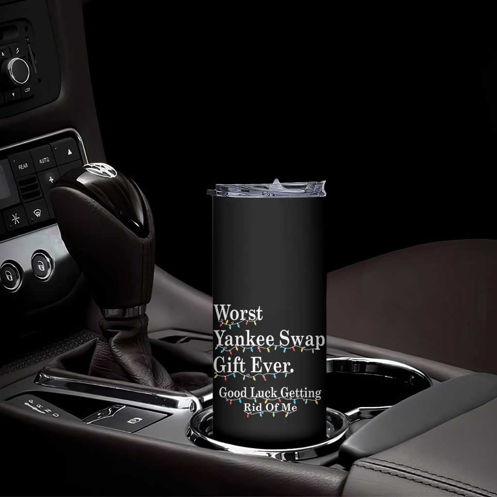 Worst Yankee Swap Gift Ever Good Luck Getting Rid Of Me Skinny Tumbler Christmas Gift Exchange TS11 Print Your Wear