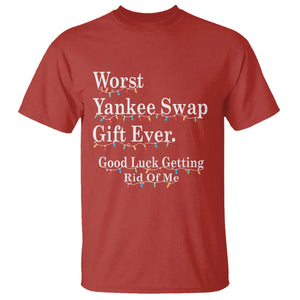 Worst Yankee Swap Gift Ever Good Luck Getting Rid Of Me T Shirt Christmas Gift Exchange TS11 Red Print Your Wear