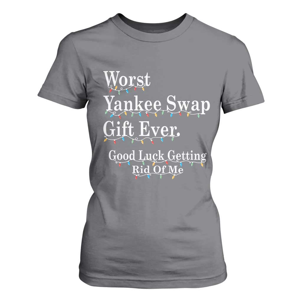 Worst Yankee Swap Gift Ever Good Luck Getting Rid Of Me T Shirt For Women Christmas Gift Exchange TS11 Charcoal Print Your Wear