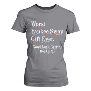 Worst Yankee Swap Gift Ever Good Luck Getting Rid Of Me T Shirt For Women Christmas Gift Exchange TS11 Charcoal Print Your Wear