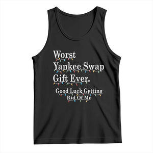 Worst Yankee Swap Gift Ever Good Luck Getting Rid Of Me Tank Top Christmas Gift Exchange TS11 Black Print Your Wear