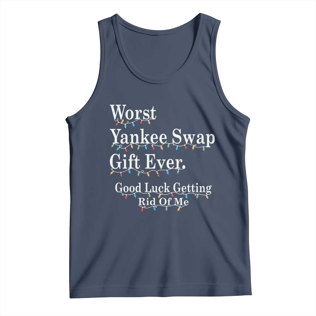 Worst Yankee Swap Gift Ever Good Luck Getting Rid Of Me Tank Top Christmas Gift Exchange TS11 Navy Print Your Wear