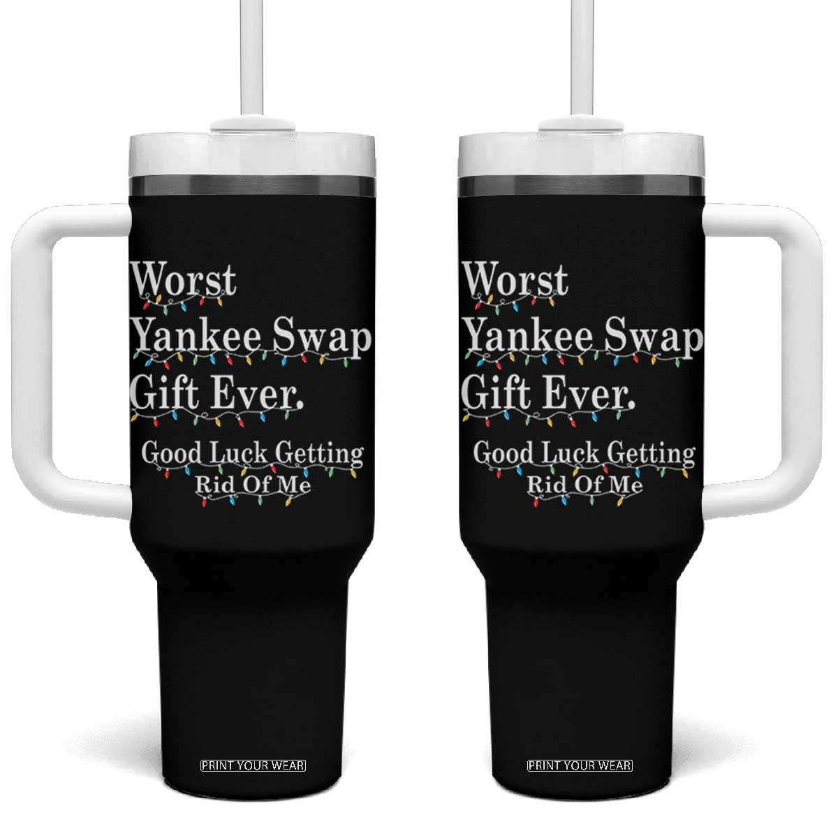 Worst Yankee Swap Gift Ever Good Luck Getting Rid Of Me Tumbler With Handle Christmas Gift Exchange TS11 One Size: 40 oz Black Print Your Wear