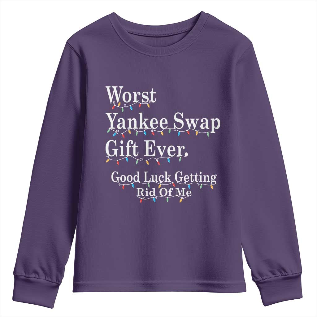 Worst Yankee Swap Gift Ever Good Luck Getting Rid Of Me Youth Sweatshirt Christmas Gift Exchange TS11 Purple Print Your Wear