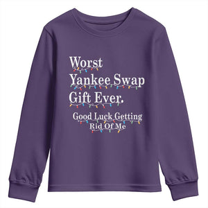 Worst Yankee Swap Gift Ever Good Luck Getting Rid Of Me Youth Sweatshirt Christmas Gift Exchange TS11 Purple Print Your Wear
