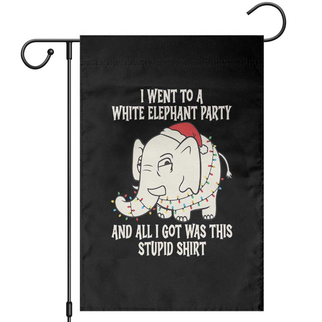 Funny I Went To A White Elephant Party And All I Got Was This Stupid Garden Flag TS11 Black Print Your Wear