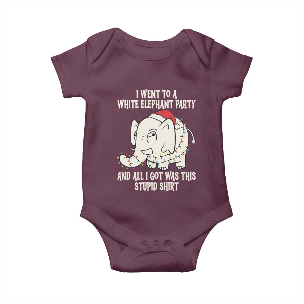 Funny I Went To A White Elephant Party And All I Got Was This Stupid Baby Onesie TS11 Maroon Print Your Wear