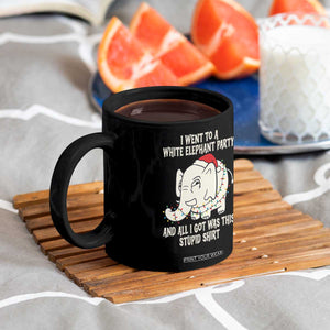 Funny I Went To A White Elephant Party And All I Got Was This Stupid Coffee Mug TS11 Print Your Wear