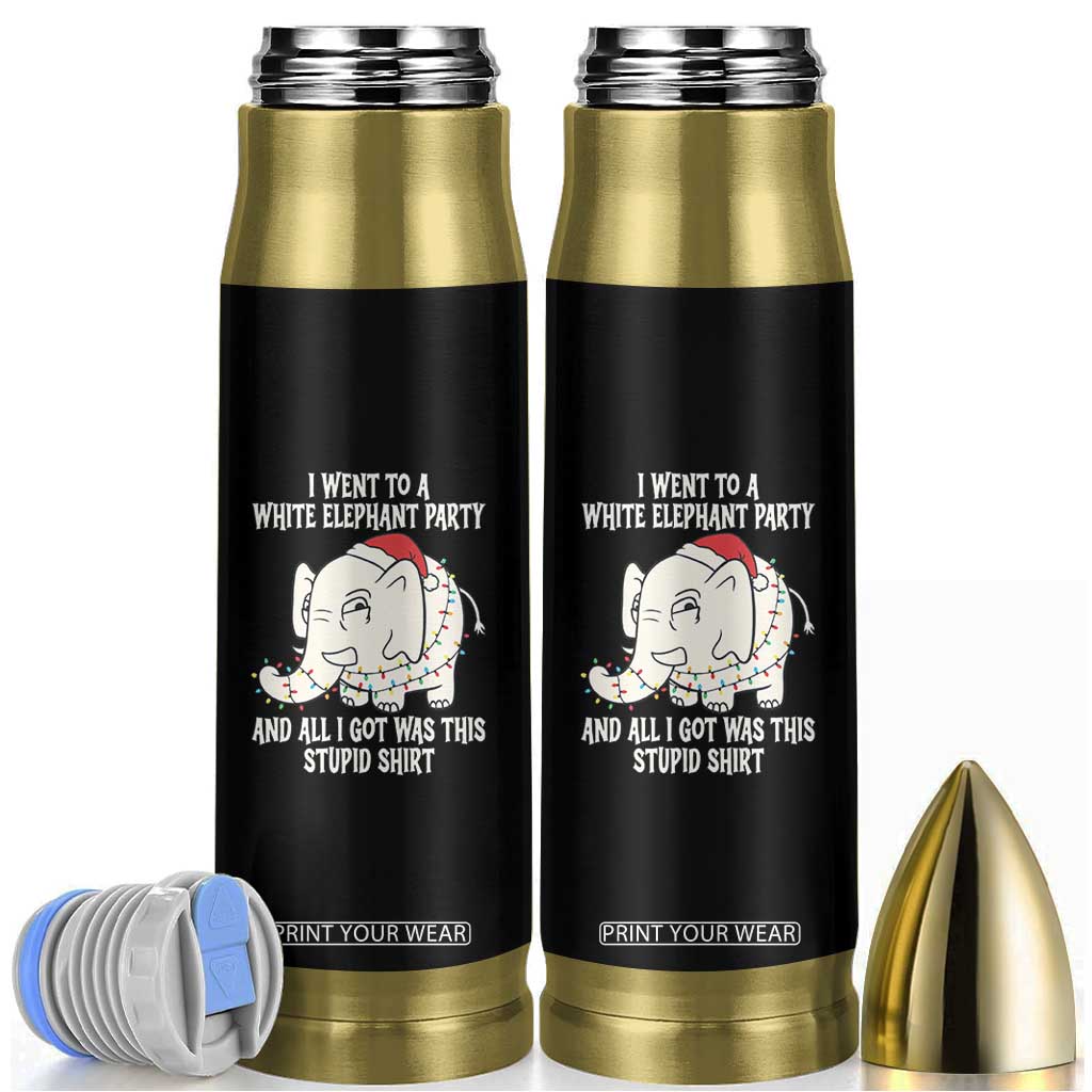 Funny I Went To A White Elephant Party And All I Got Was This Stupid Bullet Tumbler TS11 Black Print Your Wear