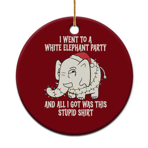 Funny I Went To A White Elephant Party And All I Got Was This Stupid Ceramic Ornament TS11 1pc Red Print Your Wear