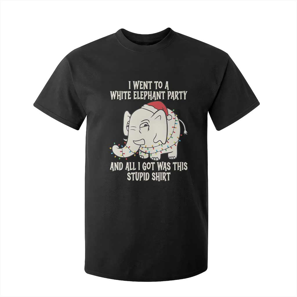 Funny I Went To A White Elephant Party And All I Got Was This Stupid T Shirt For Kid TS11 Black Print Your Wear