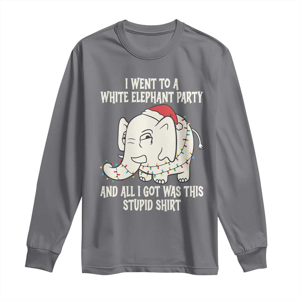 Funny I Went To A White Elephant Party And All I Got Was This Stupid Long Sleeve Shirt TS11 Charcoal Print Your Wear