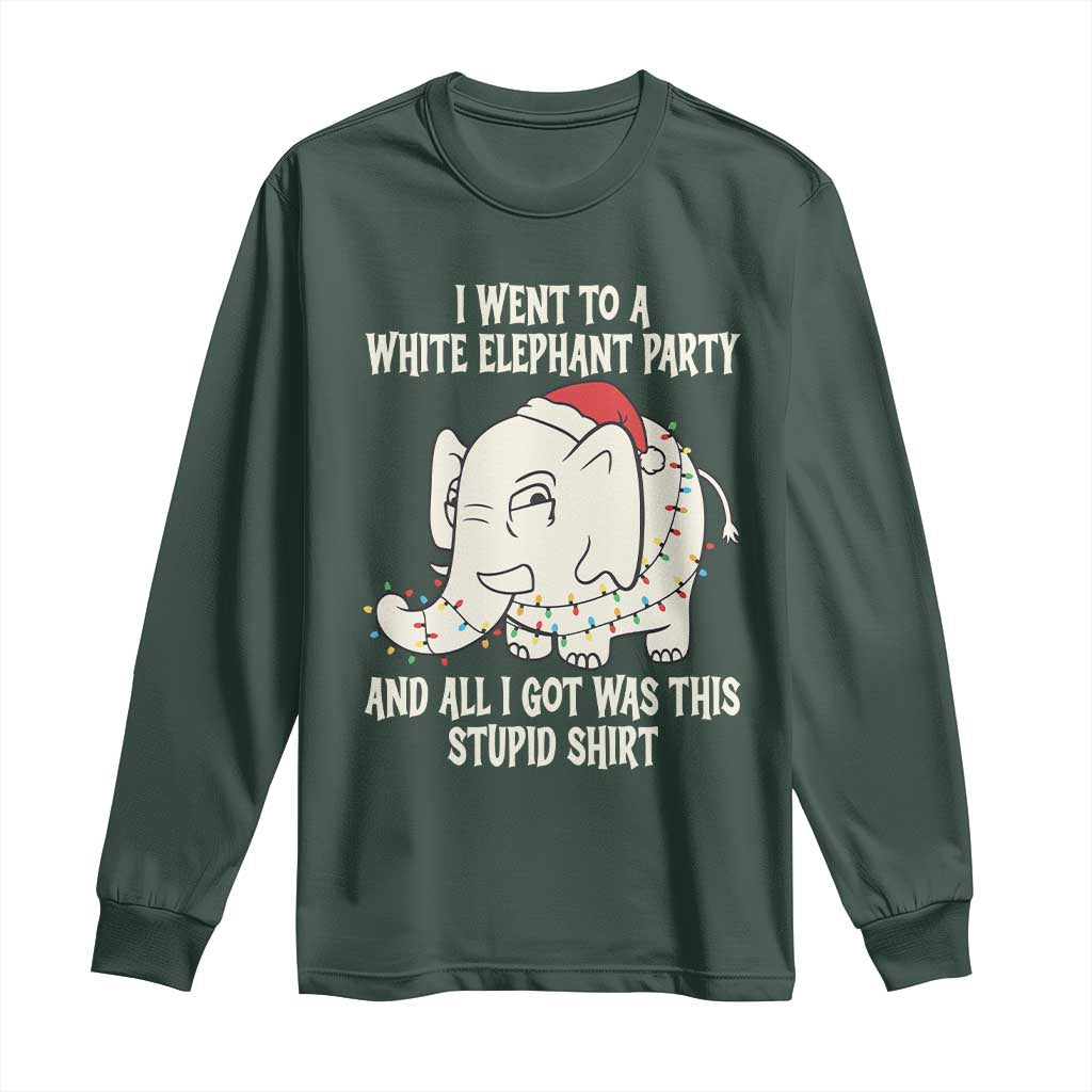 Funny I Went To A White Elephant Party And All I Got Was This Stupid Long Sleeve Shirt TS11 Dark Forest Green Print Your Wear