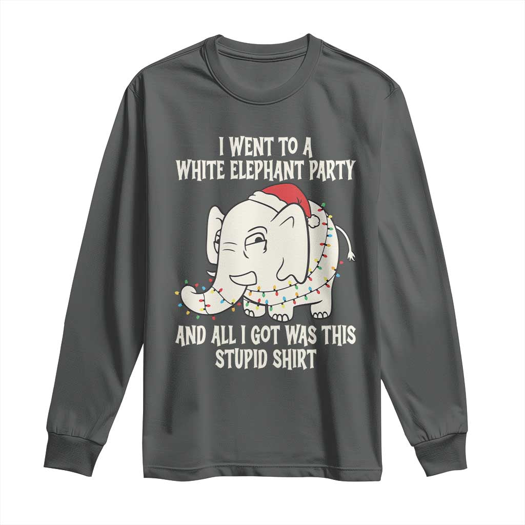 Funny I Went To A White Elephant Party And All I Got Was This Stupid Long Sleeve Shirt TS11 Dark Heather Print Your Wear