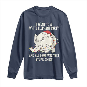 Funny I Went To A White Elephant Party And All I Got Was This Stupid Long Sleeve Shirt TS11 Navy Print Your Wear