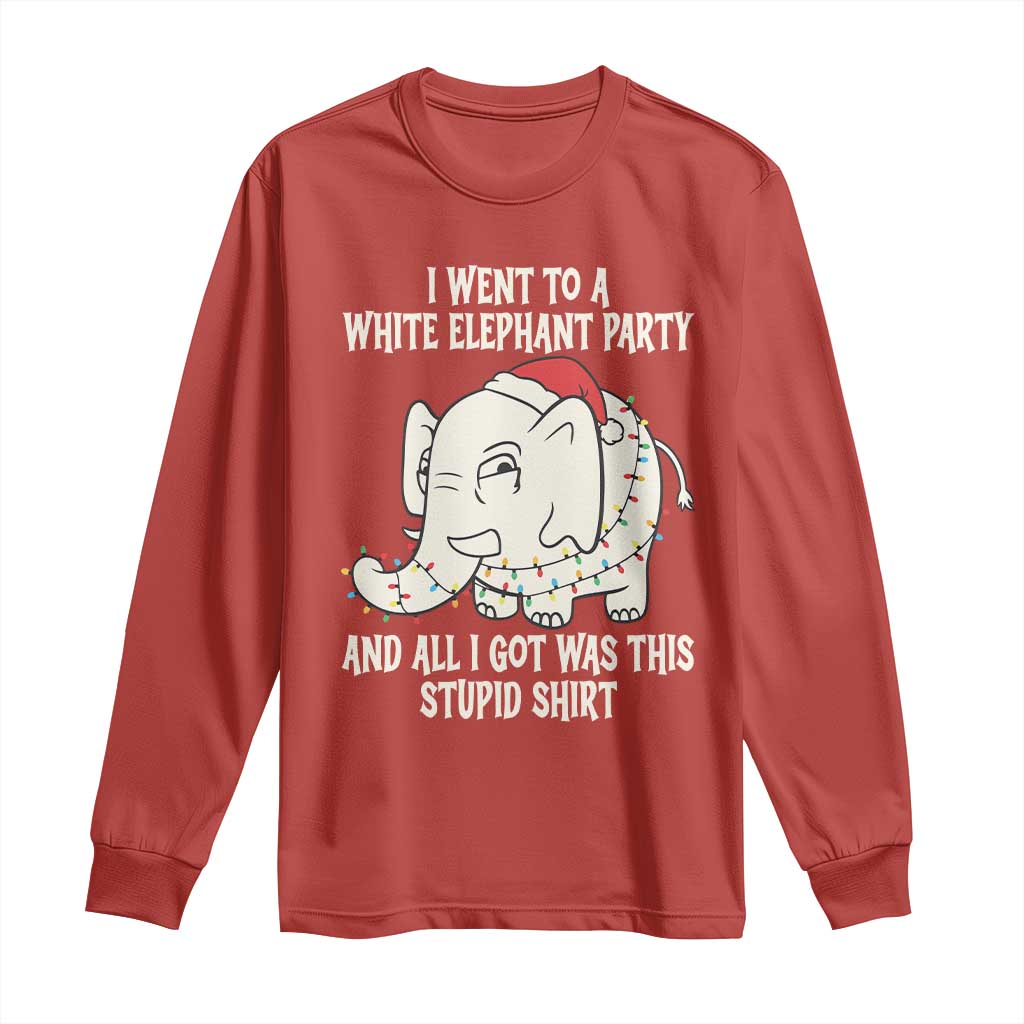 Funny I Went To A White Elephant Party And All I Got Was This Stupid Long Sleeve Shirt TS11 Red Print Your Wear