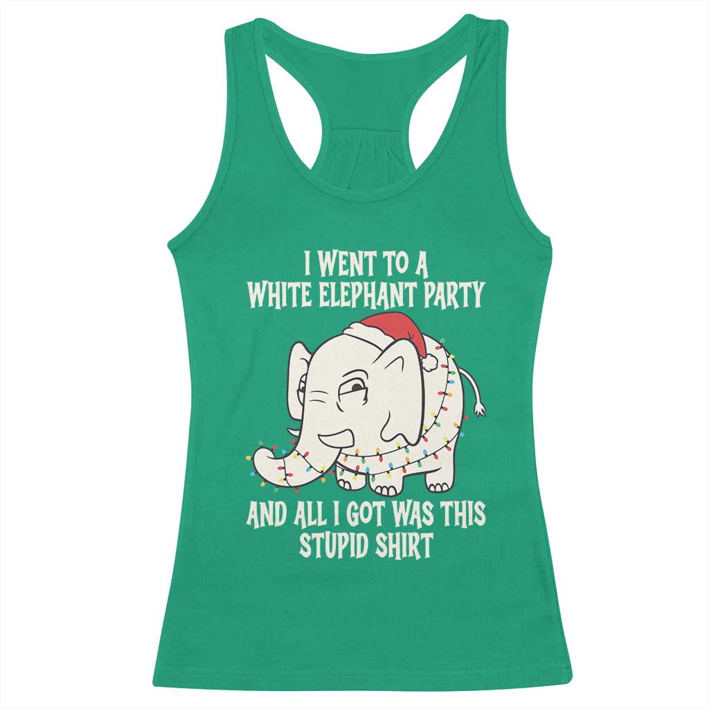 Funny I Went To A White Elephant Party And All I Got Was This Stupid Racerback Tank Top TS11 Irish Green Print Your Wear