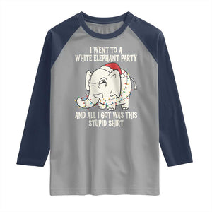 Funny I Went To A White Elephant Party And All I Got Was This Stupid Raglan Shirt TS11 Sport Gray Navy Print Your Wear