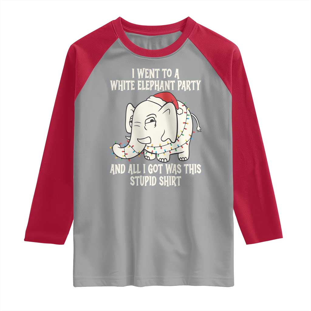 Funny I Went To A White Elephant Party And All I Got Was This Stupid Raglan Shirt TS11 Sport Gray Red Print Your Wear