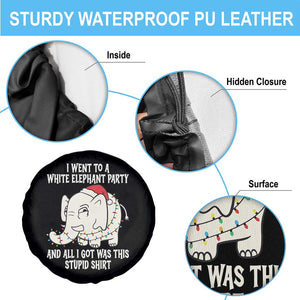 Funny I Went To A White Elephant Party And All I Got Was This Stupid Spare Tire Cover TS11 Print Your Wear