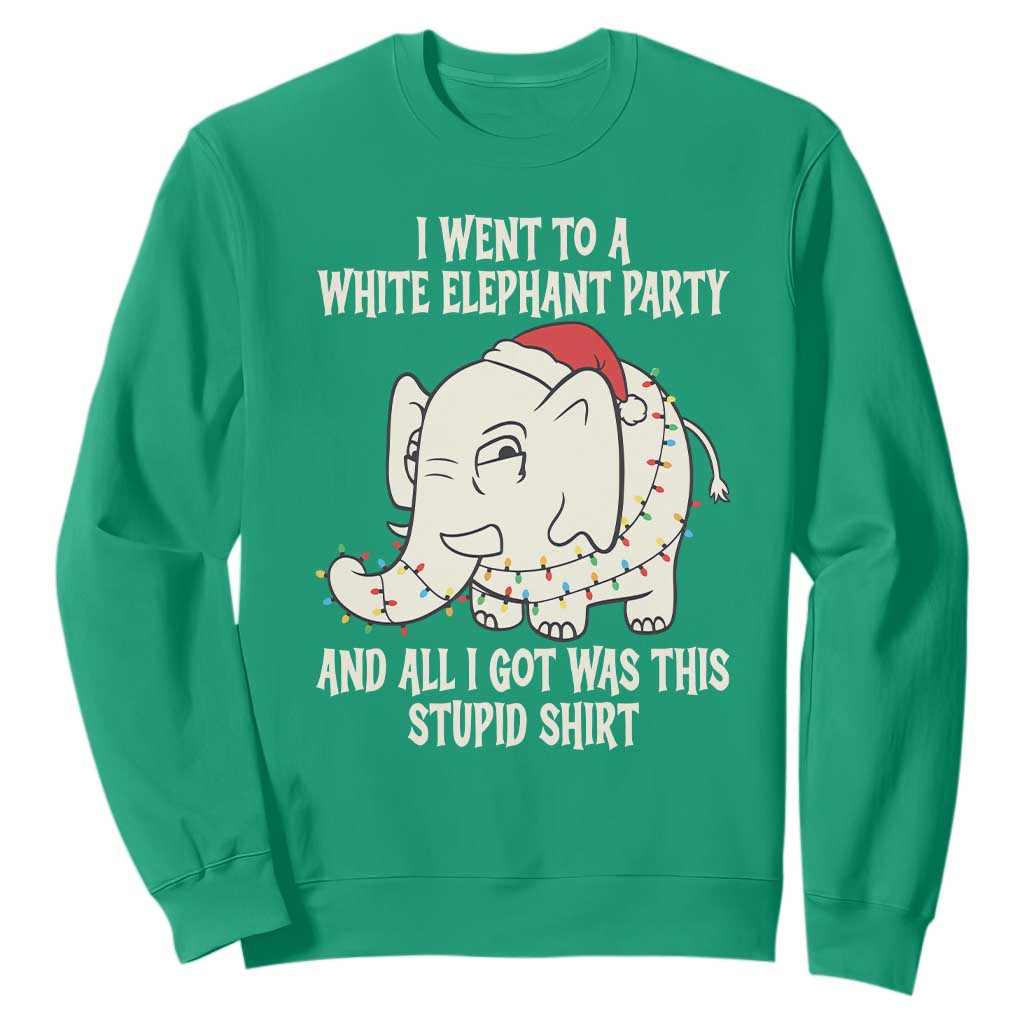 Funny I Went To A White Elephant Party And All I Got Was This Stupid Sweatshirt TS11 Irish Green Print Your Wear