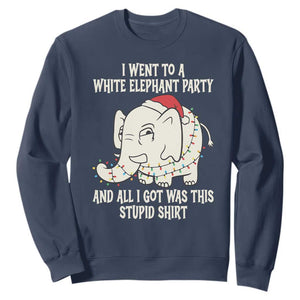 Funny I Went To A White Elephant Party And All I Got Was This Stupid Sweatshirt TS11 Navy Print Your Wear