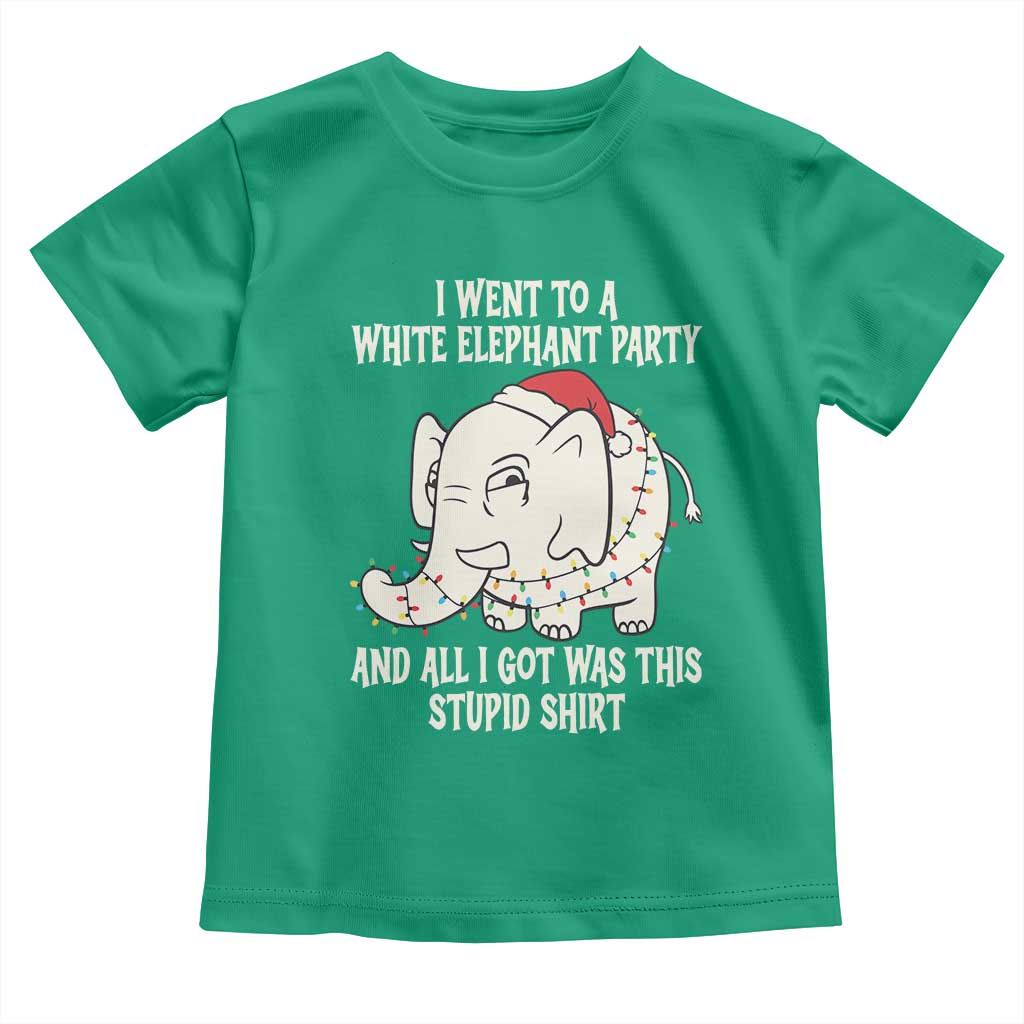 Funny I Went To A White Elephant Party And All I Got Was This Stupid Toddler T Shirt TS11 Irish Green Print Your Wear