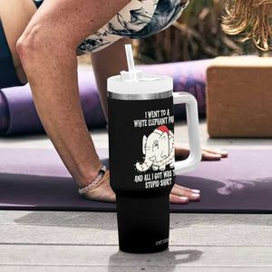 Funny I Went To A White Elephant Party And All I Got Was This Stupid Tumbler With Handle TS11 Print Your Wear