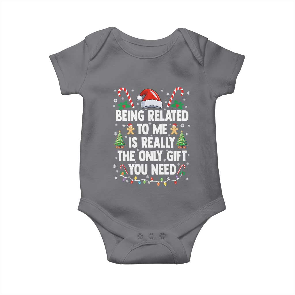 Funny Christmas Being Related To Me is Really The Only Gift You Need Baby Onesie TS11 Charcoal Print Your Wear