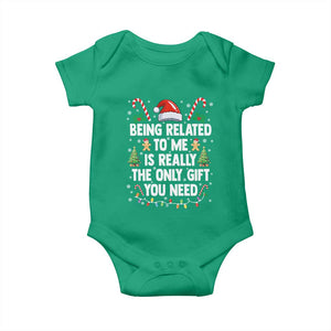 Funny Christmas Being Related To Me is Really The Only Gift You Need Baby Onesie TS11 Irish Green Print Your Wear