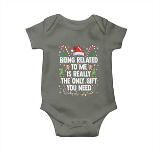Funny Christmas Being Related To Me is Really The Only Gift You Need Baby Onesie TS11 Military Green Print Your Wear