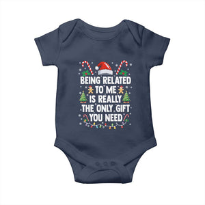 Funny Christmas Being Related To Me is Really The Only Gift You Need Baby Onesie TS11 Navy Print Your Wear