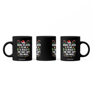 Funny Christmas Being Related To Me is Really The Only Gift You Need Coffee Mug TS11 Print Your Wear