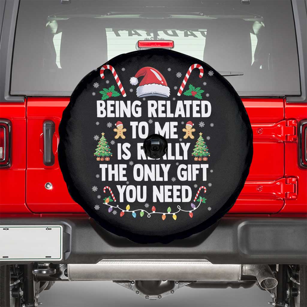 Funny Christmas Being Related To Me is Really The Only Gift You Need Spare Tire Cover TS11 Black Print Your Wear