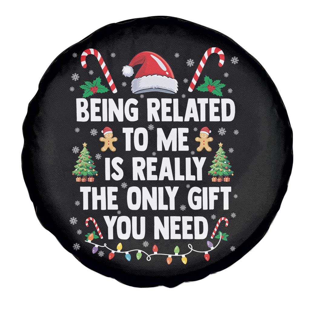 Funny Christmas Being Related To Me is Really The Only Gift You Need Spare Tire Cover TS11 Print Your Wear