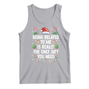 Funny Christmas Being Related To Me is Really The Only Gift You Need Tank Top TS11 Athletic Heather Print Your Wear