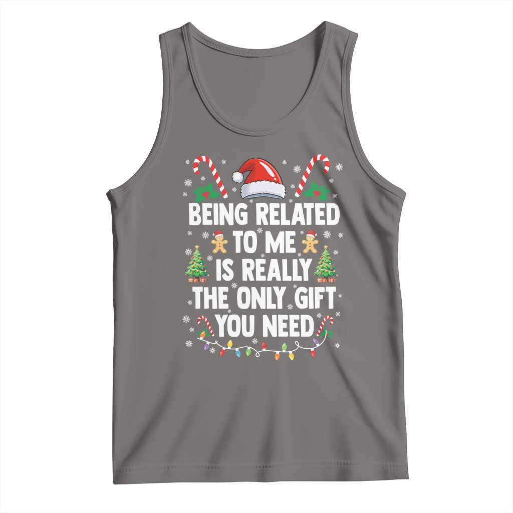 Funny Christmas Being Related To Me is Really The Only Gift You Need Tank Top TS11 Deep Heather Print Your Wear