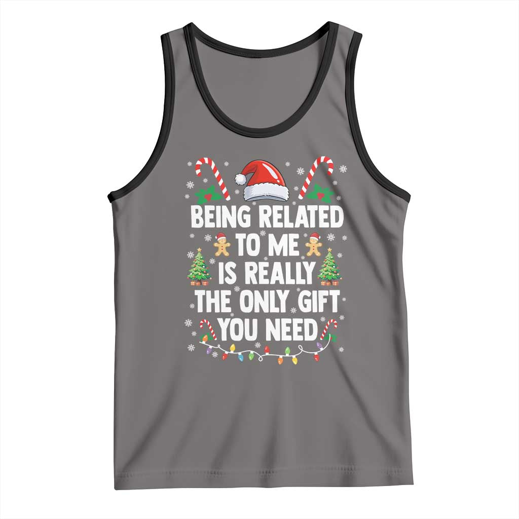 Funny Christmas Being Related To Me is Really The Only Gift You Need Tank Top TS11 Deep Heather Black Print Your Wear