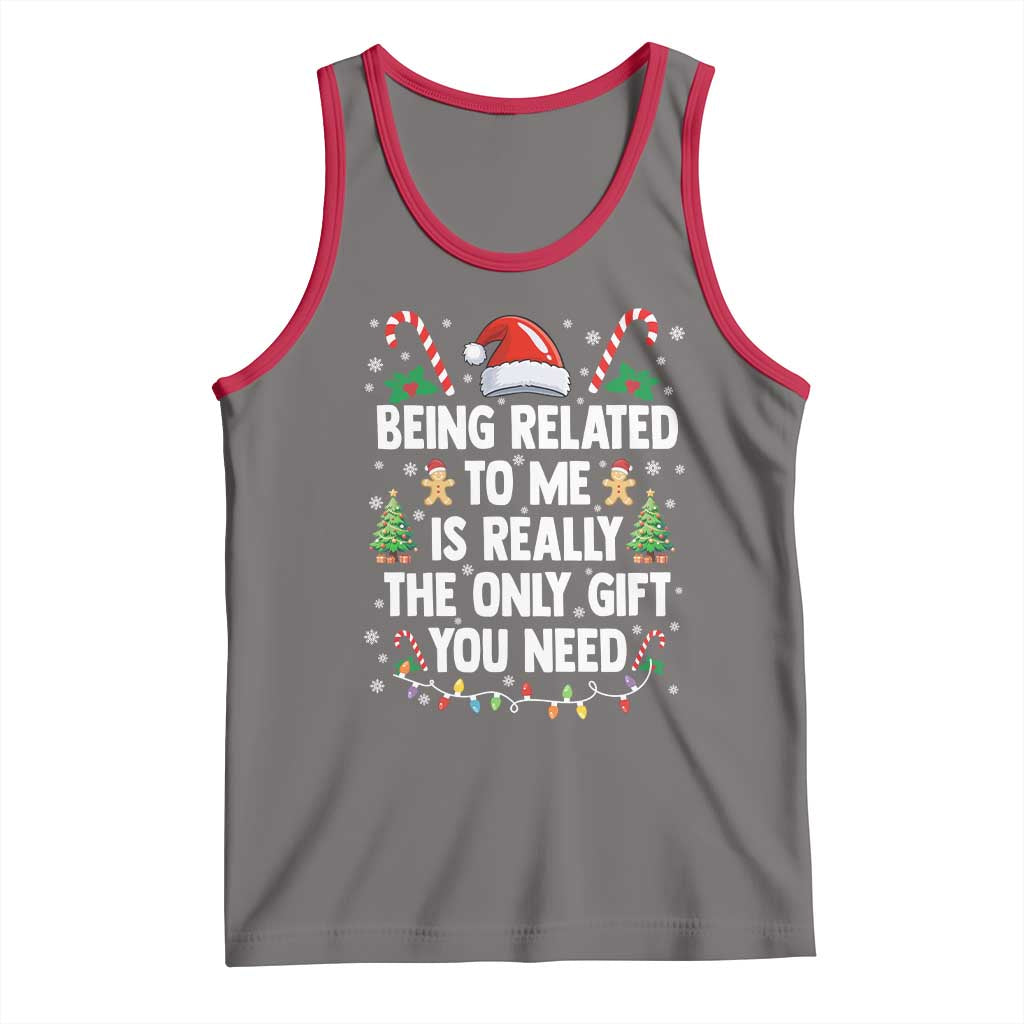 Funny Christmas Being Related To Me is Really The Only Gift You Need Tank Top TS11 Deep Heather Red Print Your Wear